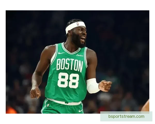 塔图姆复出助力绿军保持高胜率慢热仍能迅速进入比赛节奏